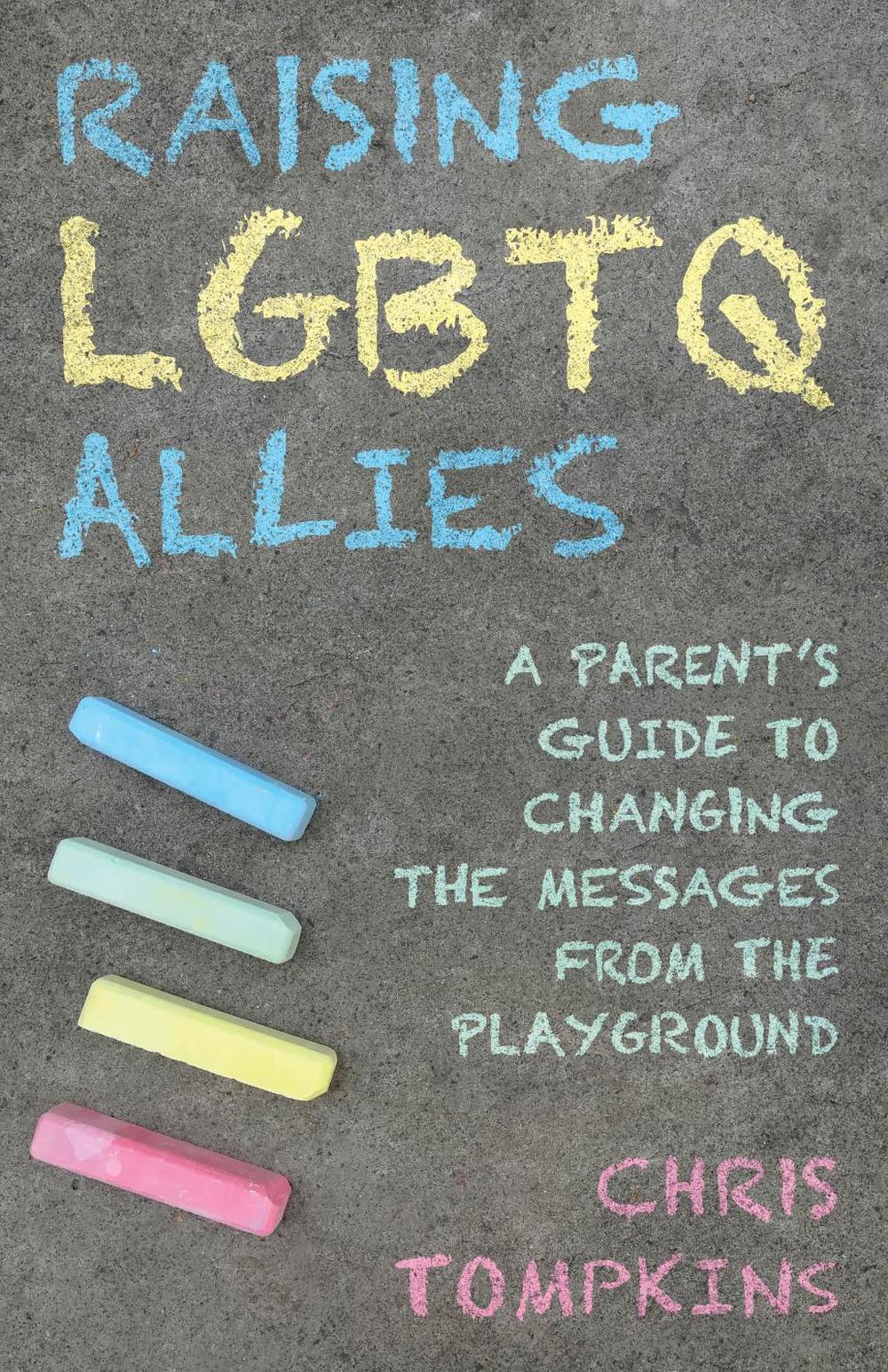 Raising LGBTQ Allies by Chris Tompkins - ISBN: 9781538136263