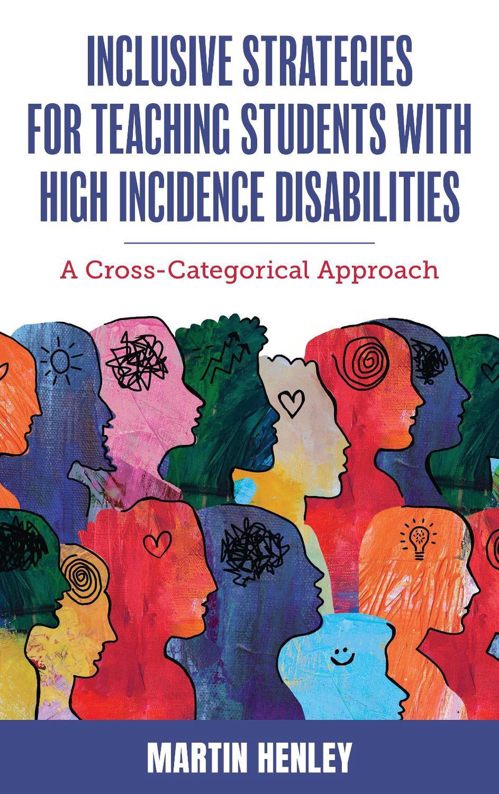 Inclusive Strategies for Teaching Students with High Incidence Disabilities, 9781538162743