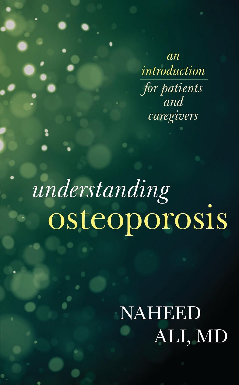 Understanding Osteoporosis by Naheed Ali, Hardcover, 9781538168141