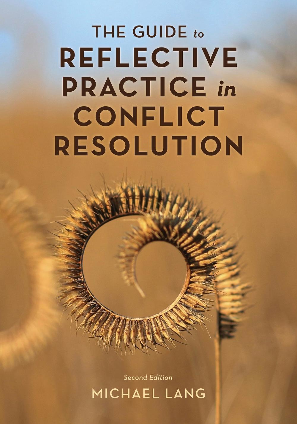 The Guide to Reflective Practice in Conflict Resolution, 9781538188958