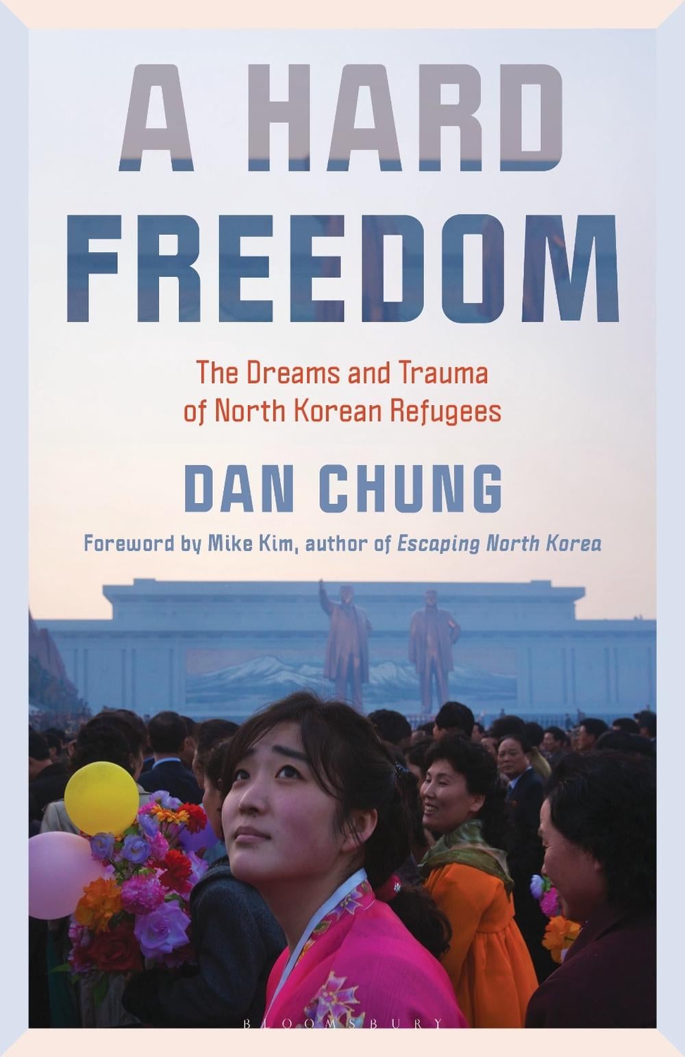 A Hard Freedom by Dan Chung - ISBN: 9781538191729