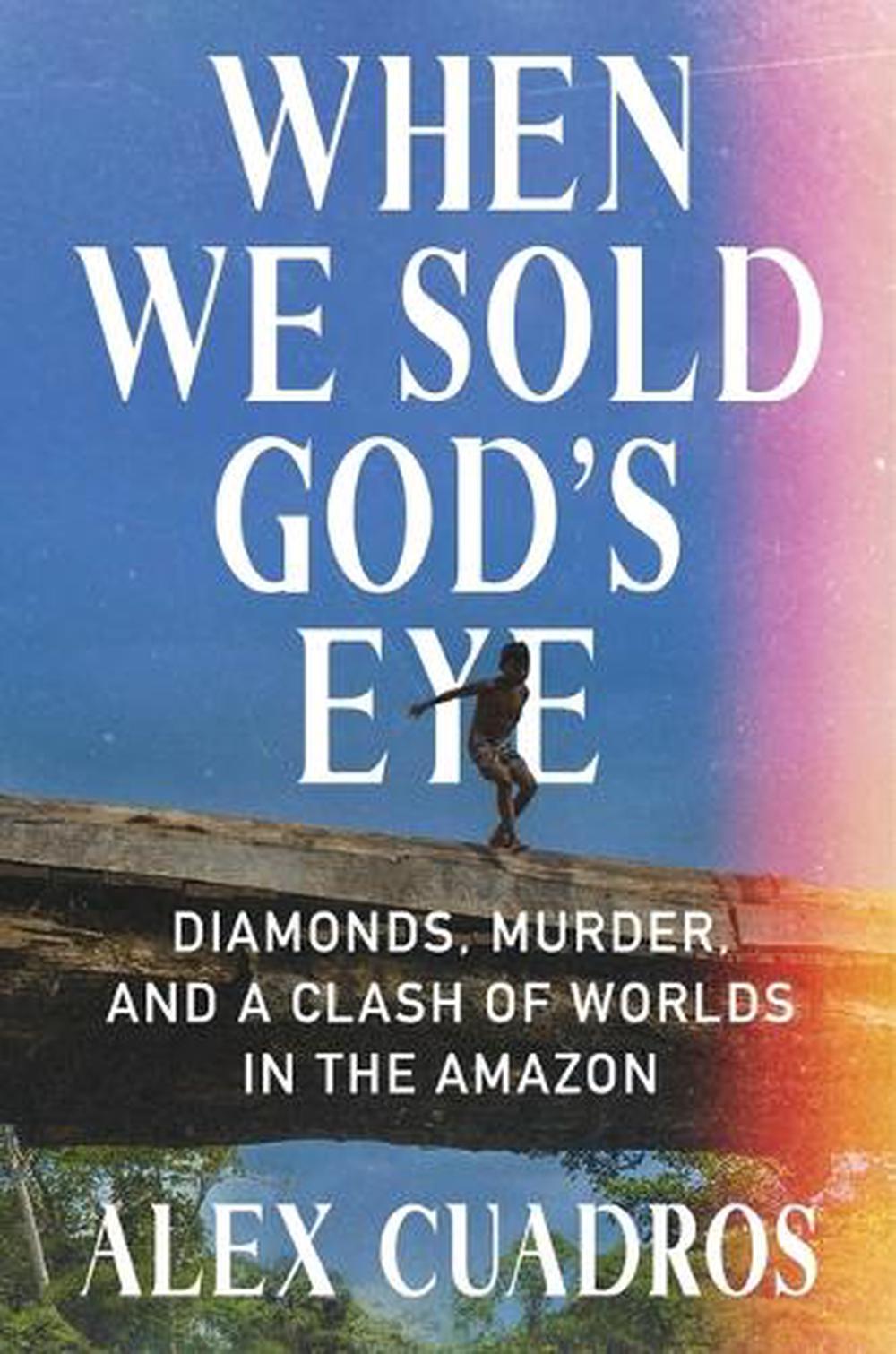 When We Sold God's Eye by Alex Cuadros - ISBN: 9781538701508