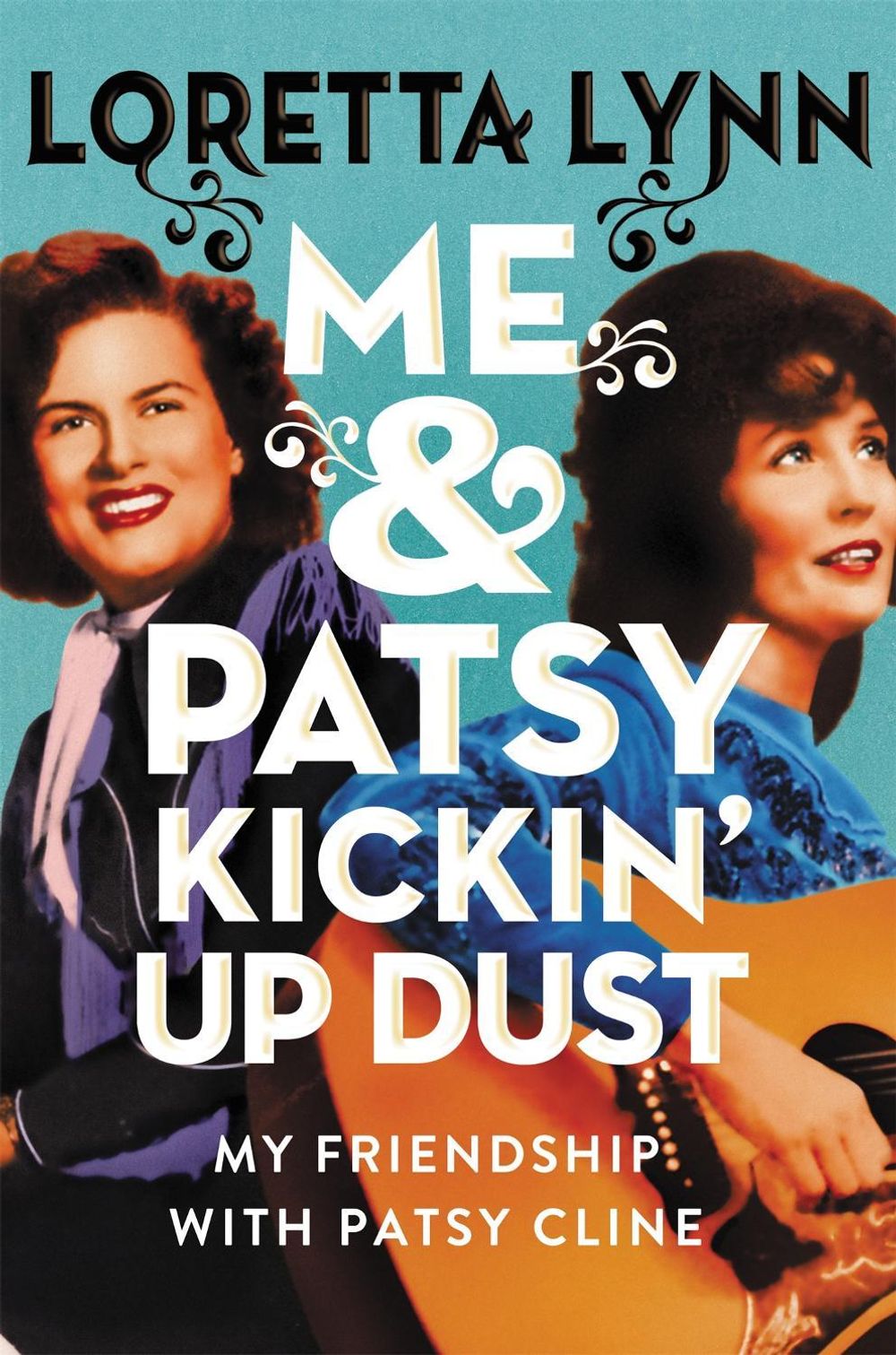 Me & Patsy Kickin' Up Dust by Loretta Lynn - ISBN: 9781538701669