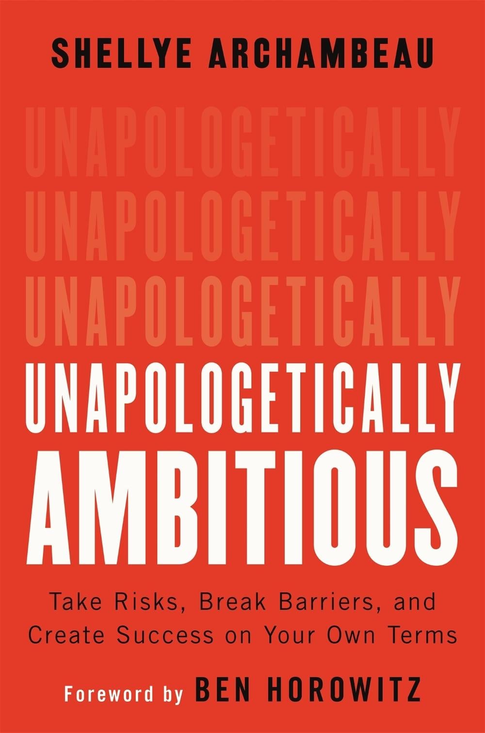 Unapologetically Ambitious by Shellye Archambeau - ISBN: 9781538702895