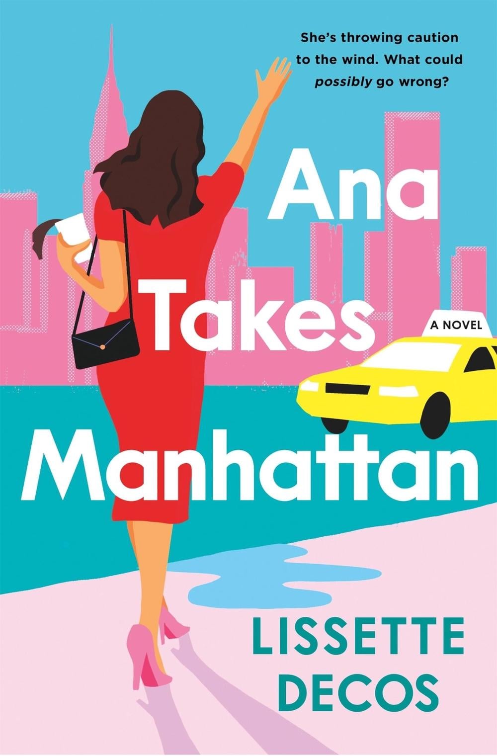 Ana Takes Manhattan by Lissette Decos - ISBN: 9781538706756
