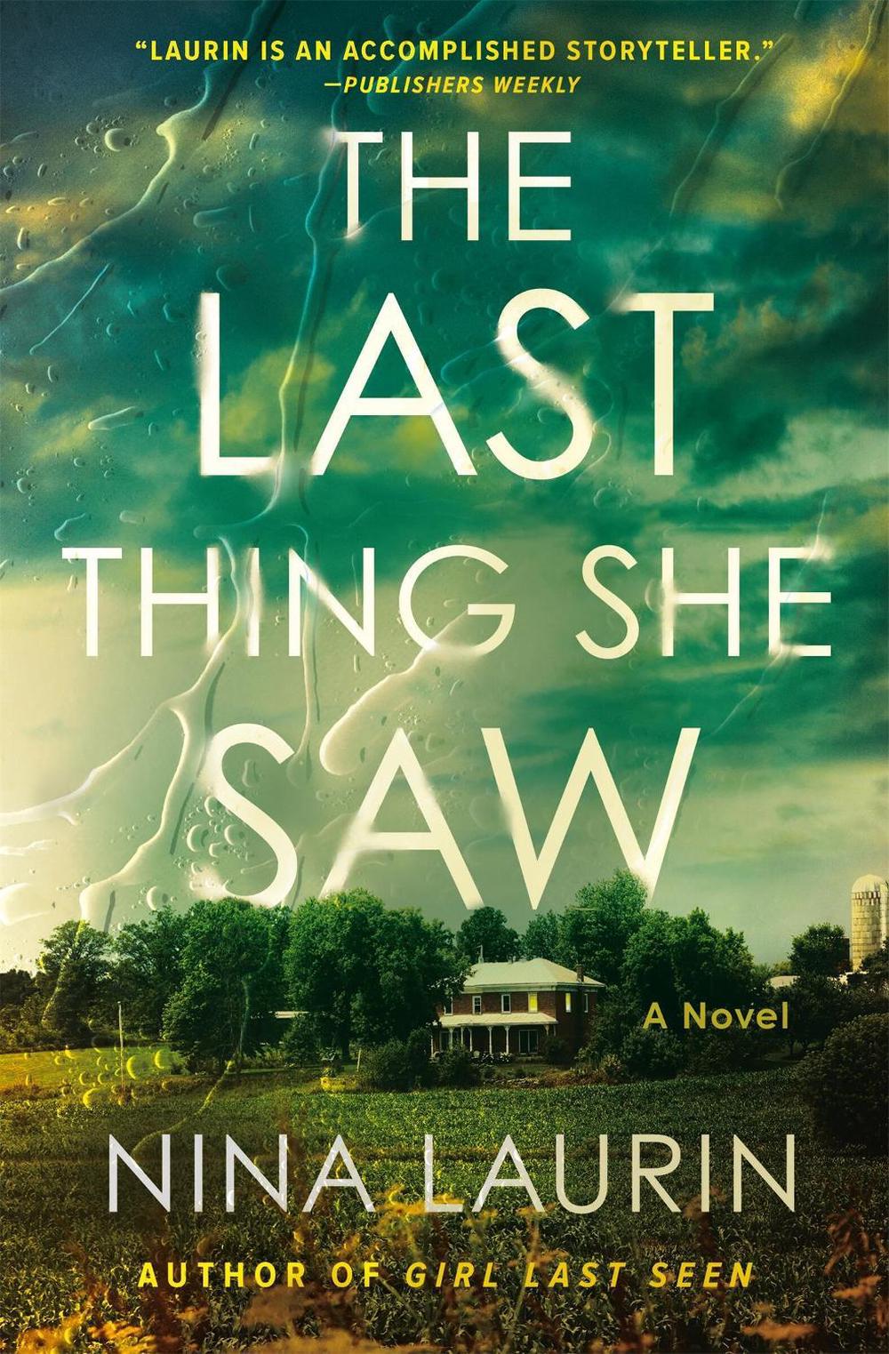 The Last Thing She Saw by Nina Laurin - ISBN: 9781538707258
