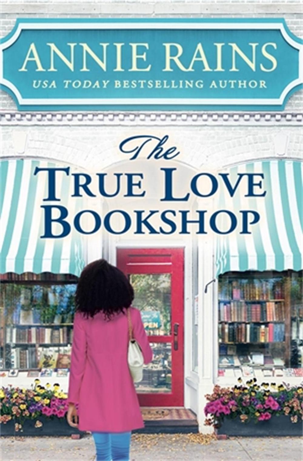 The True Love Bookshop by Annie Rains - ISBN: 9781538710050