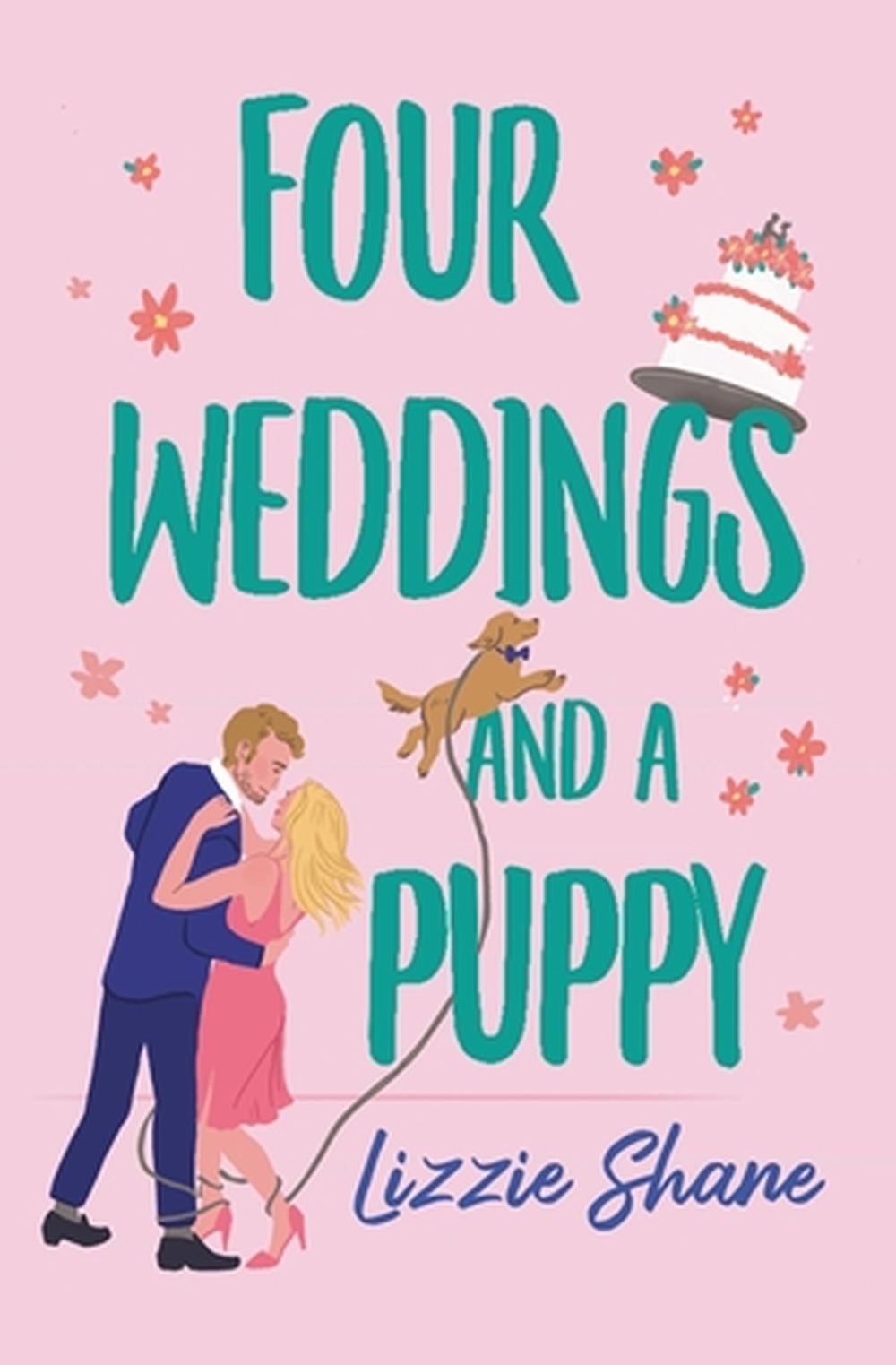 Four Weddings and a Puppy by Lizzie Shane - ISBN: 9781538710340