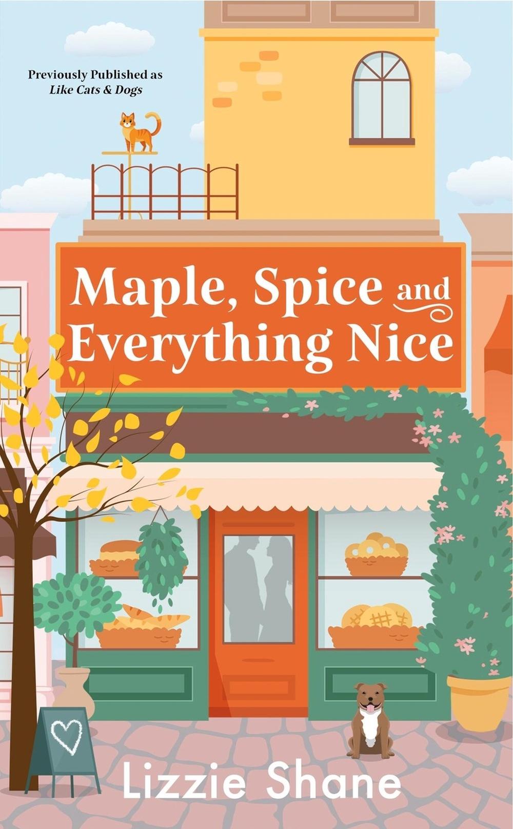Maple, Spice, & Everything Nice (previously published as Like Cats & Dogs), 9781538710388