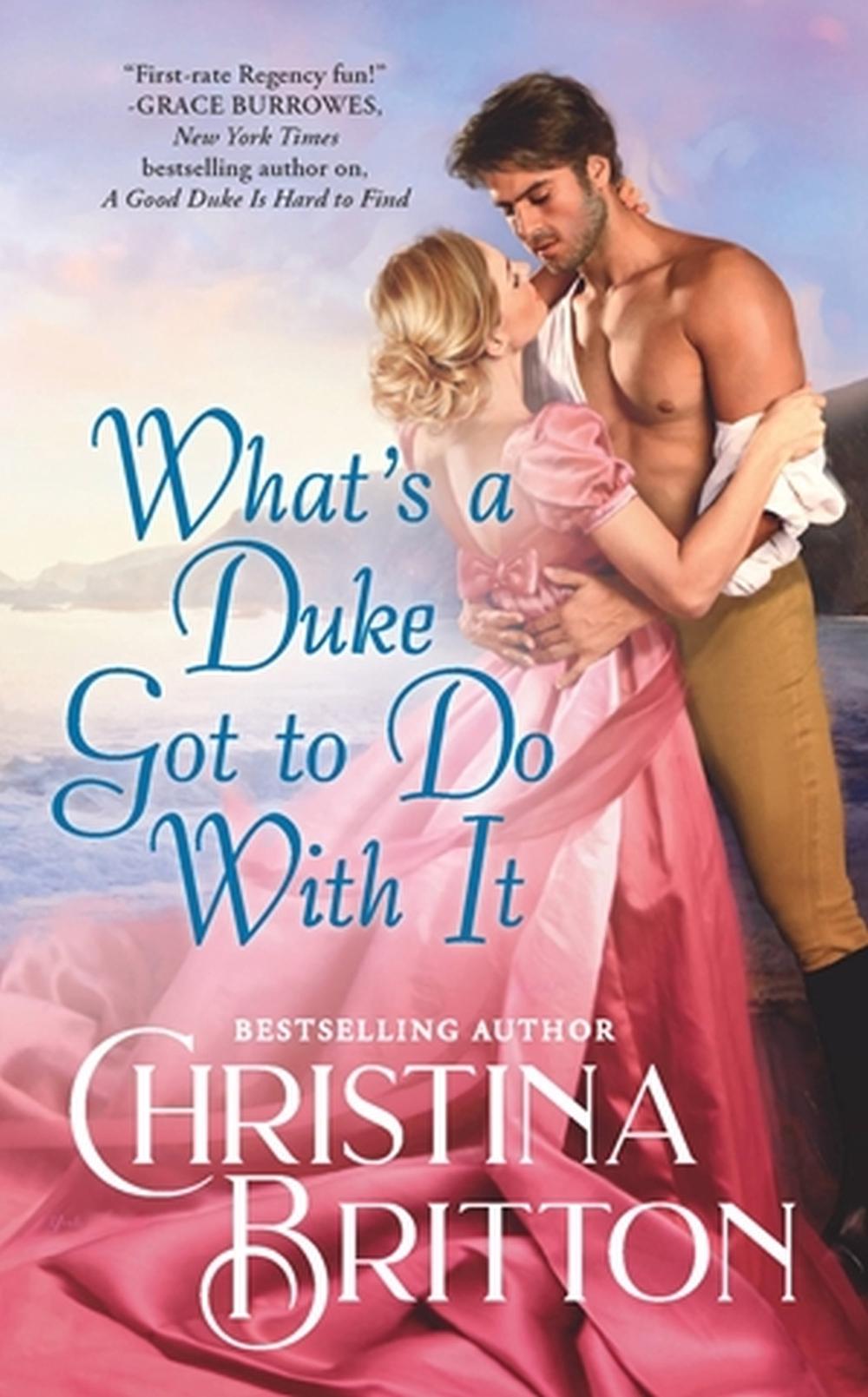 What’s a Duke Got to Do With It by Christina Britton - ISBN: 9781538710425