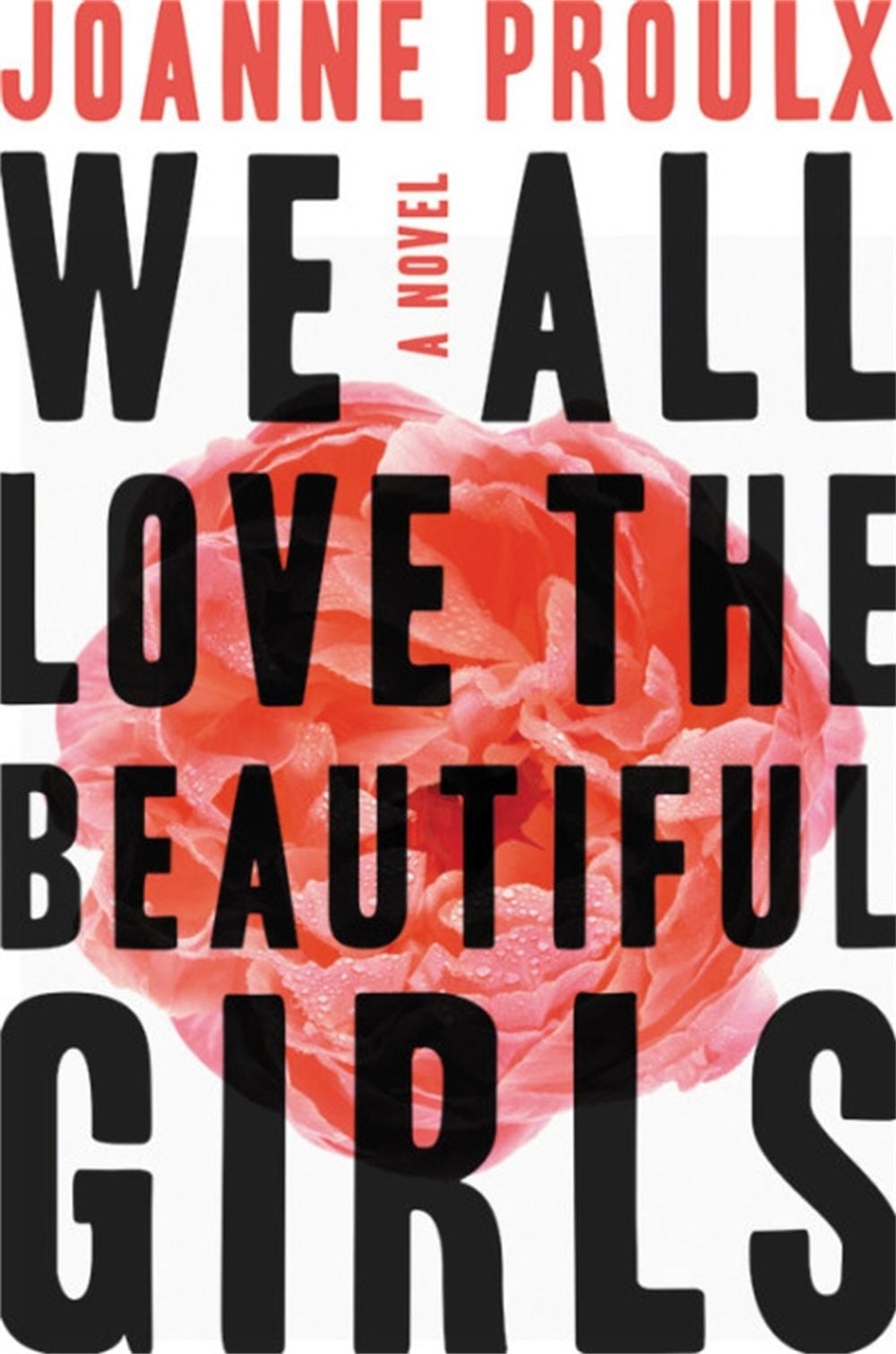 We All Love the Beautiful Girls by Joanne Proulx - ISBN: 9781538712436