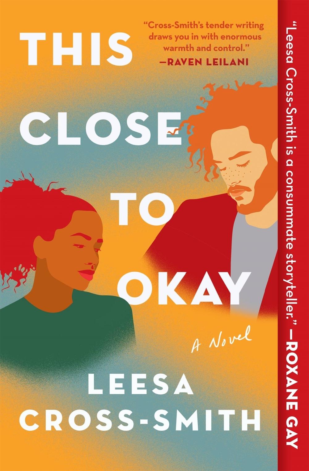 This Close to Okay by Leesa Cross-Smith - ISBN: 9781538715369