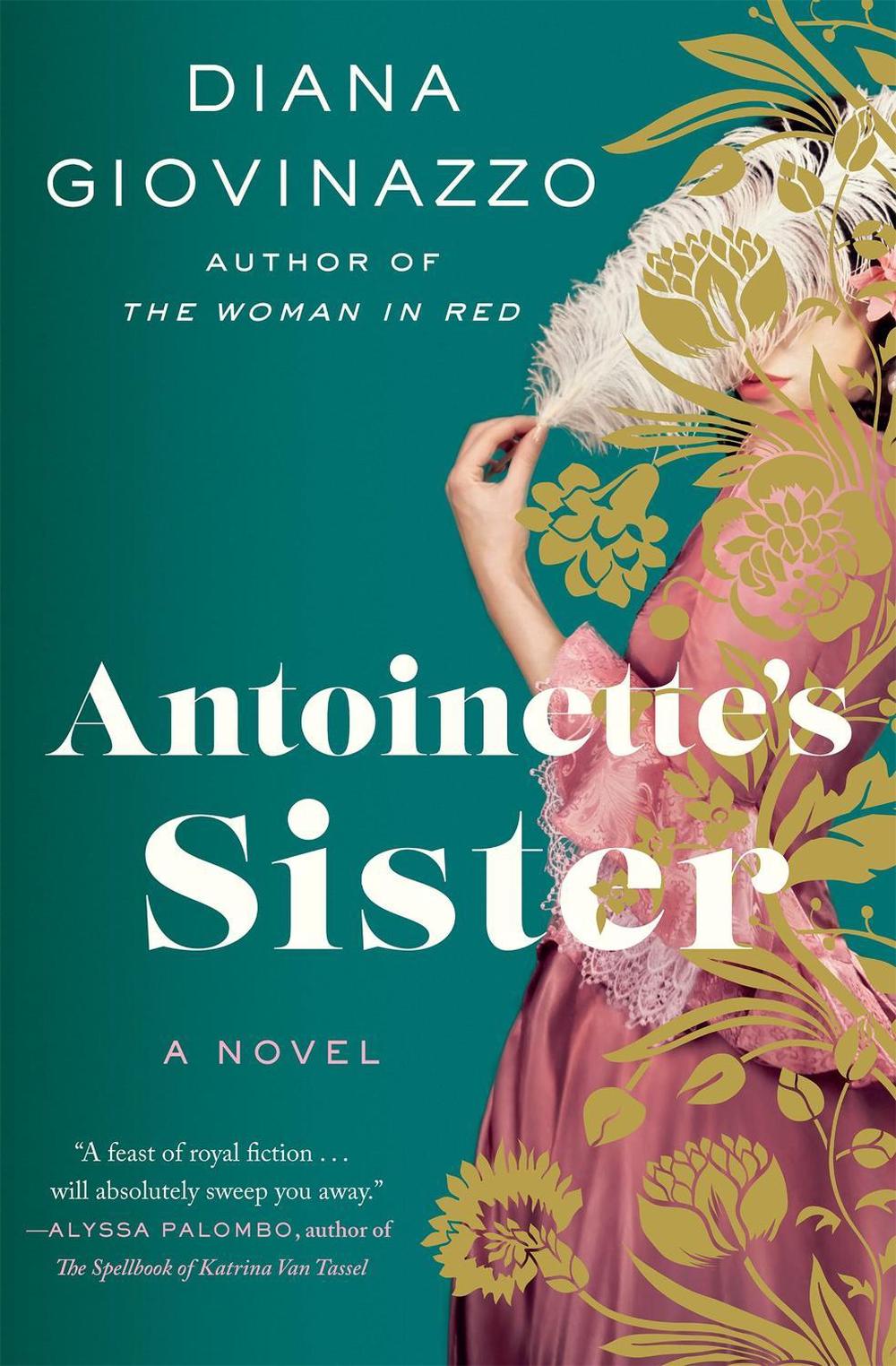 Antoinette's Sister by Diana Giovinazzo - ISBN: 9781538720141
