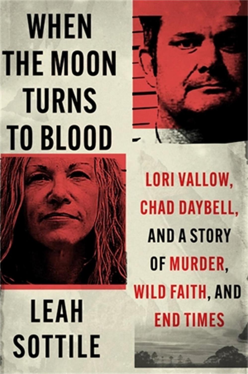 When the Moon Turns to Blood by Leah Sottile - ISBN: 9781538721353
