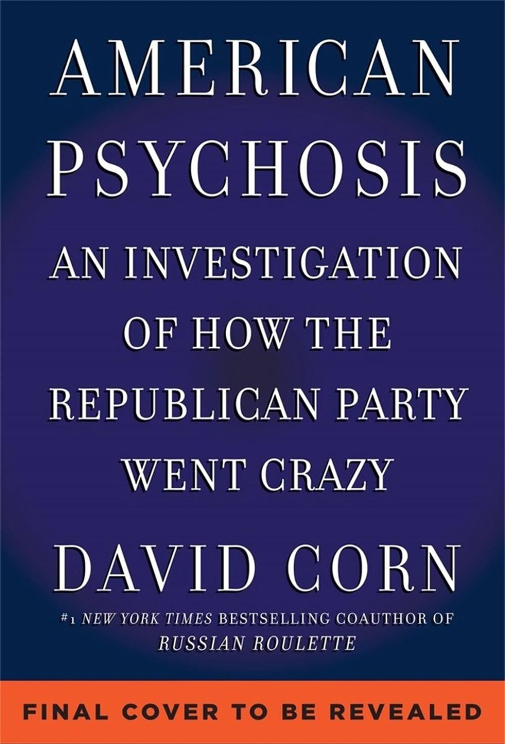 American Psychosis by David Corn - ISBN: 9781538723050