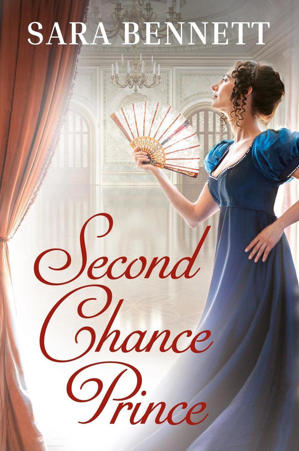 Second Chance Prince by Sara Bennett - ISBN: 9781538723852