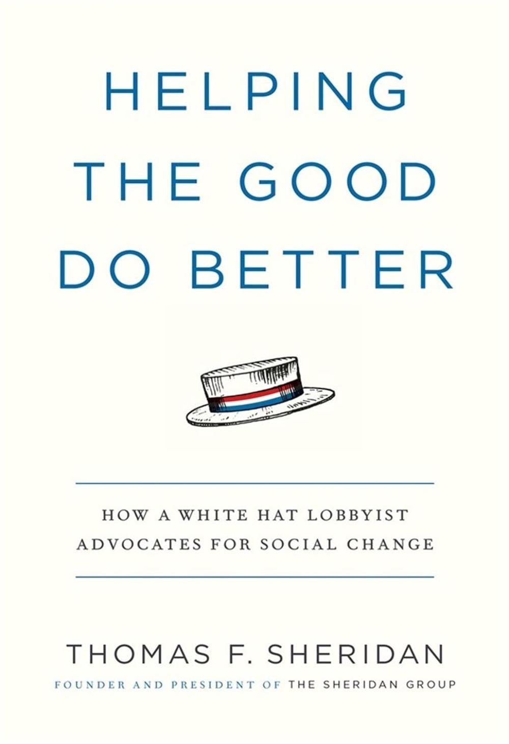 Helping the Good Do Better by Thomas F. Sheridan - ISBN: 9781538725542