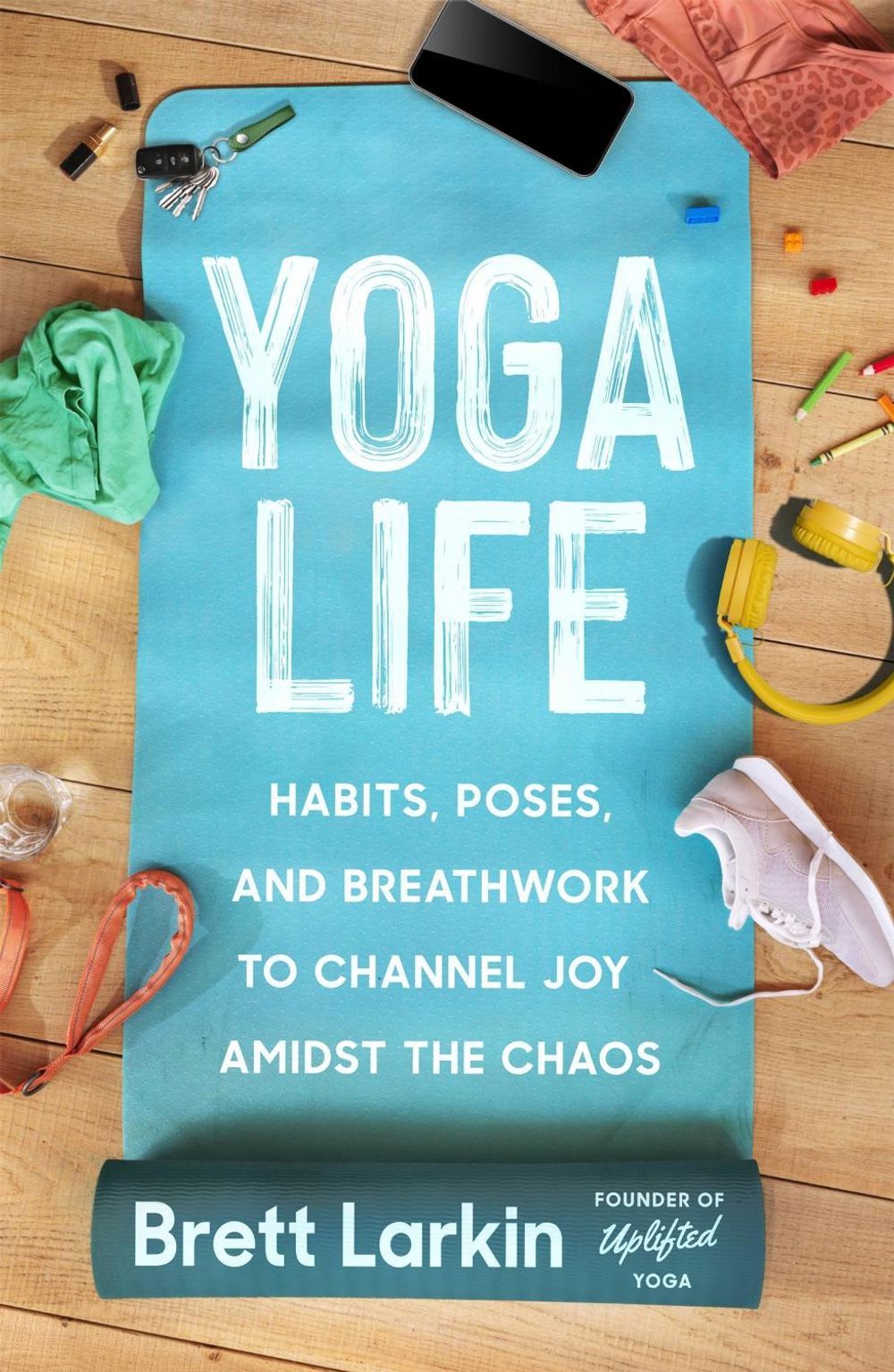 Yoga Life by Brett Larkin - ISBN: 9781538726099