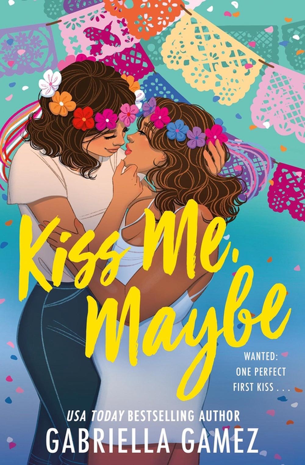 Kiss Me, Maybe by Gabriella Gamez - ISBN: 9781538726655