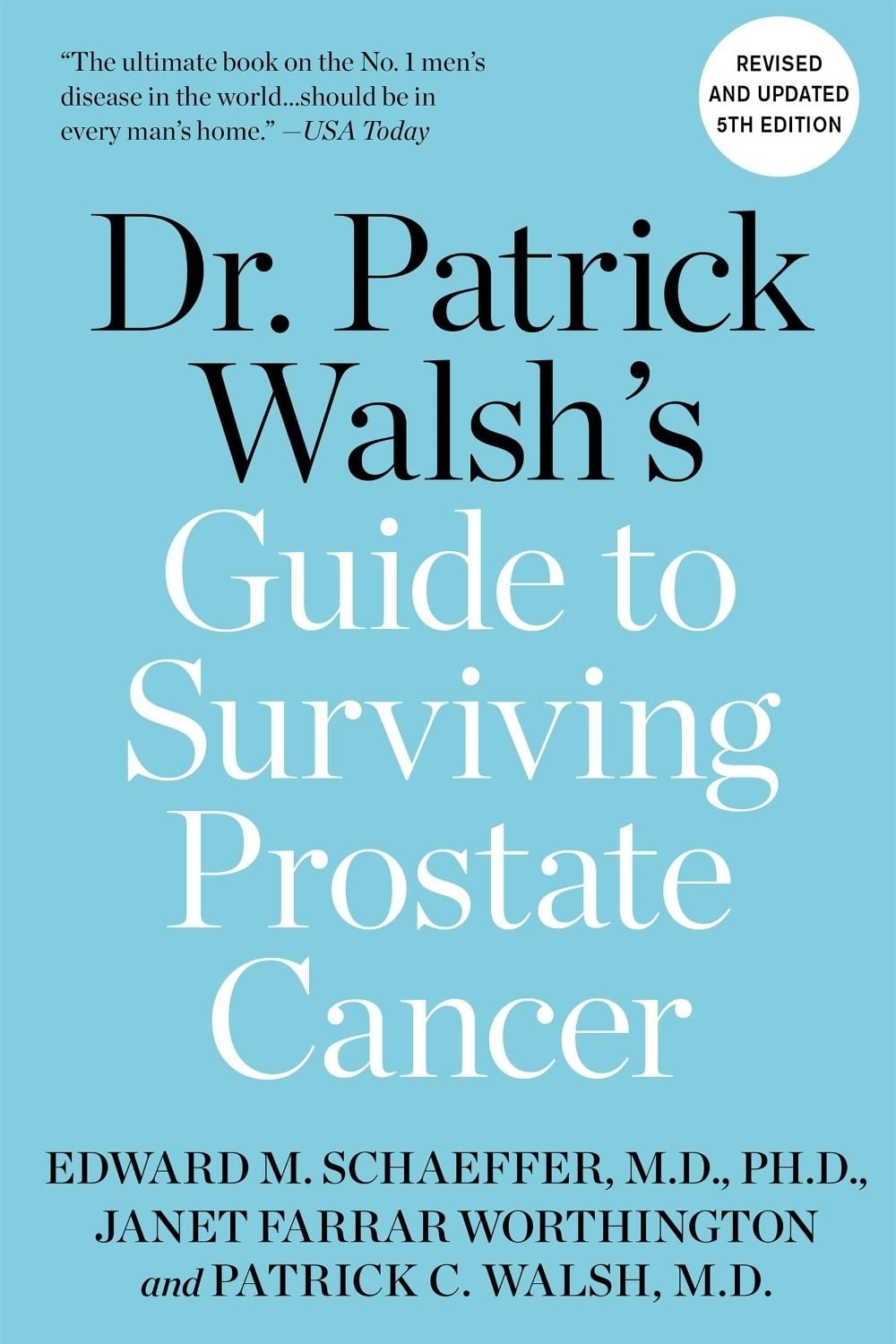 Dr. Patrick Walsh's Guide to Surviving Prostate Cancer by Patrick C. Walsh - ISBN: 9781538726860
