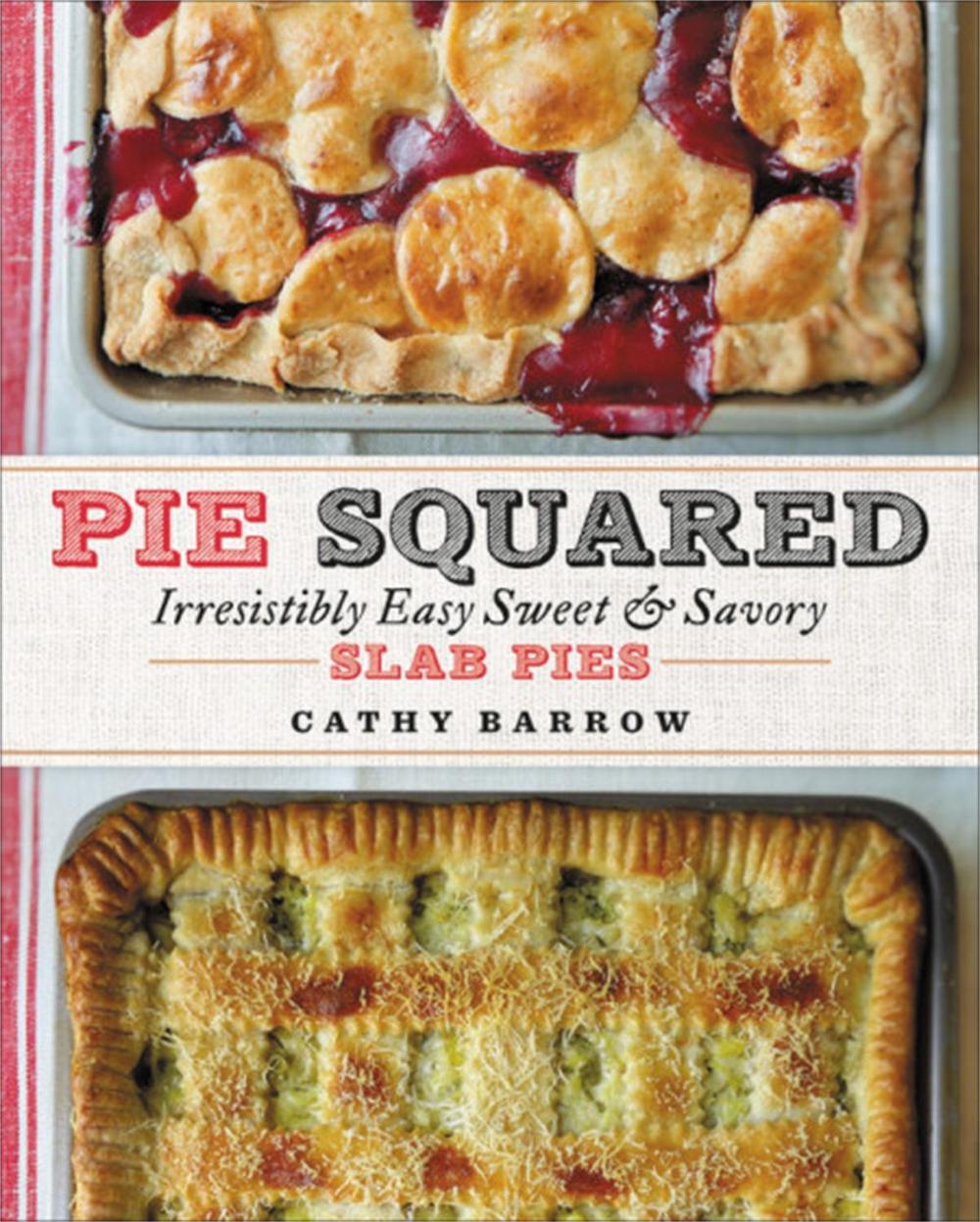 Pie Squared by Cathy Barrow - ISBN: 9781538729144