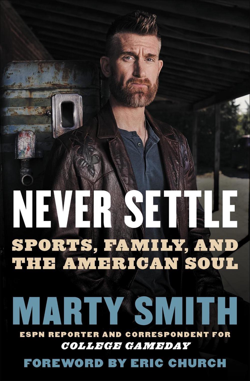 Never Settle by Marty Smith - ISBN: 9781538733011