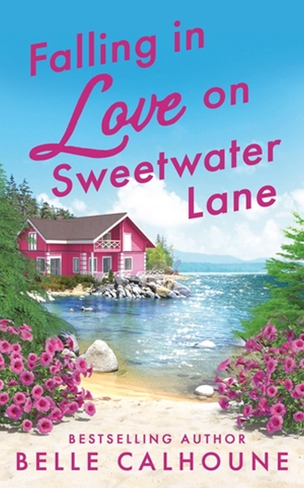 Falling in Love on Sweetwater Lane by Belle Calhoune - ISBN: 9781538736050