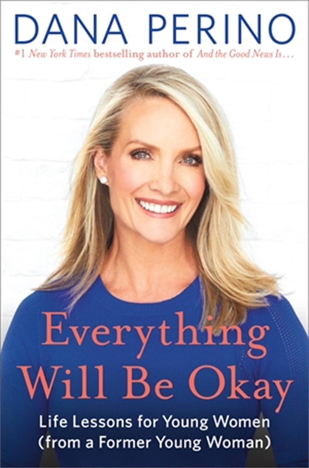 Everything Will Be Okay by Dana Perino - ISBN: 9781538737088