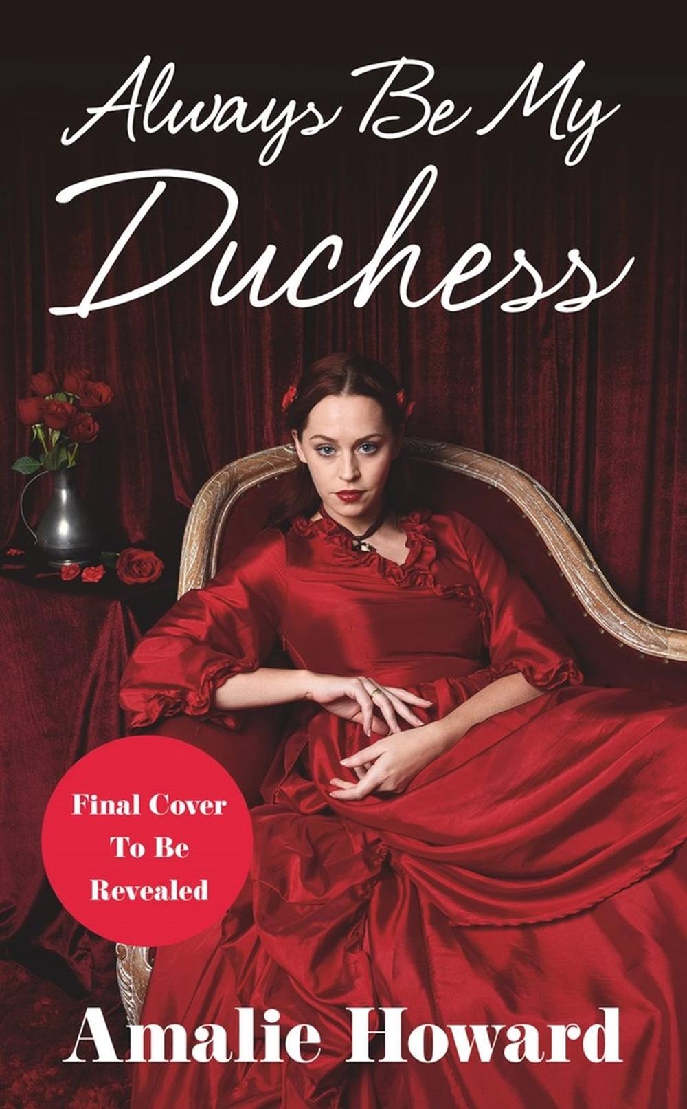 Always Be My Duchess by Amalie Howard - ISBN: 9781538737729