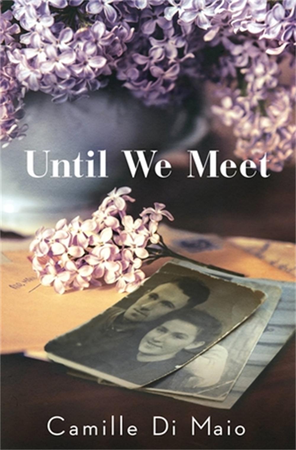 Until We Meet by Camille Di Maio - ISBN: 9781538738047