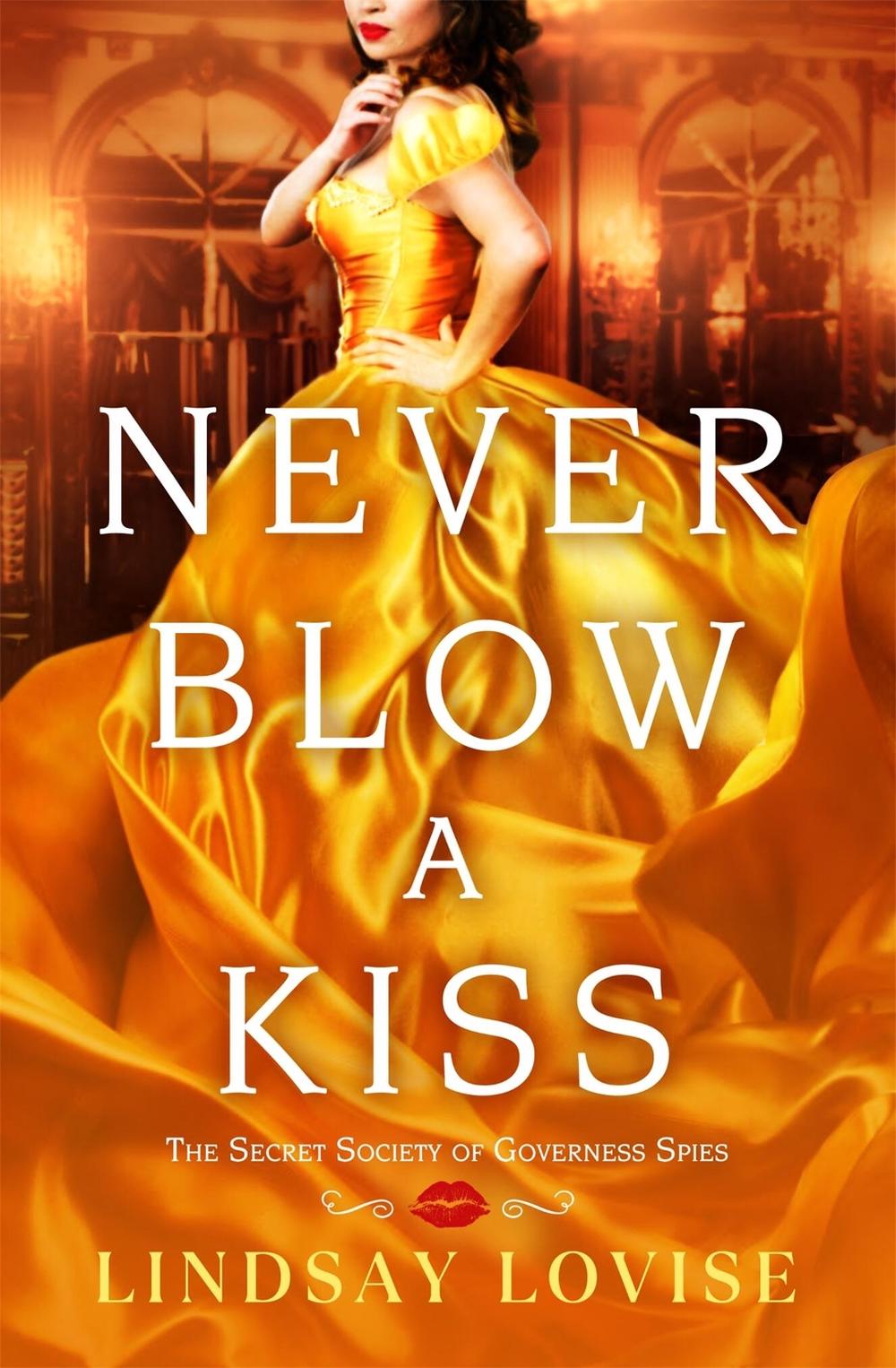 Never Blow a Kiss by Lindsay Lovise - ISBN: 9781538740538