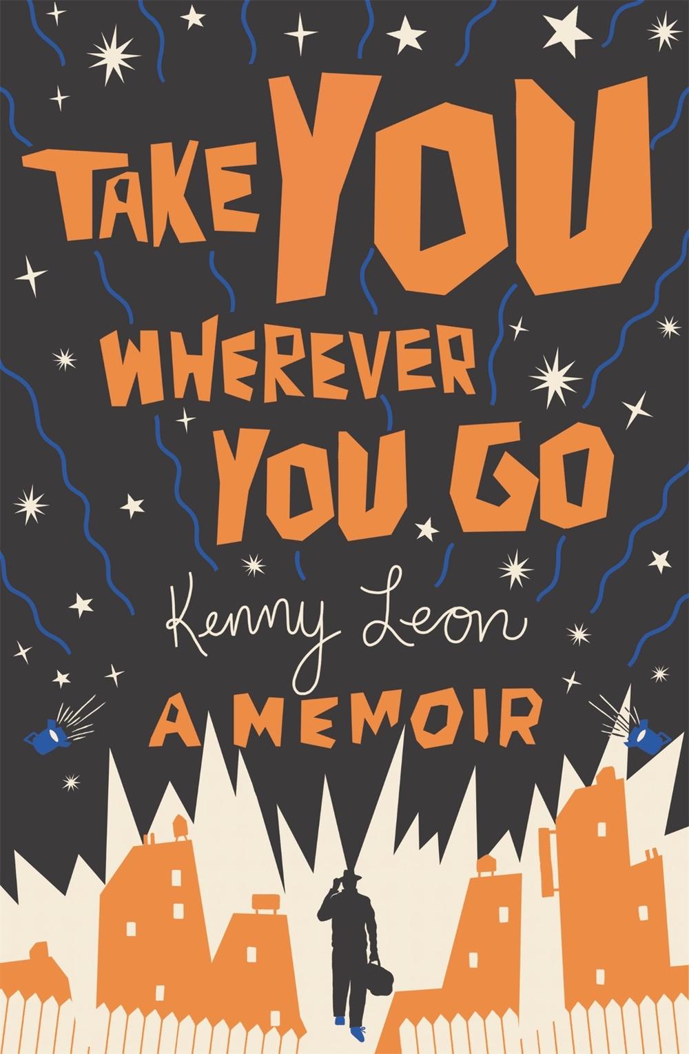 Take You Wherever You Go by Kenny Leon - ISBN: 9781538744970