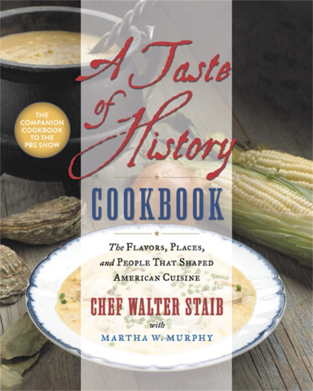 A Taste of History Cookbook by Walter Staib - ISBN: 9781538746684