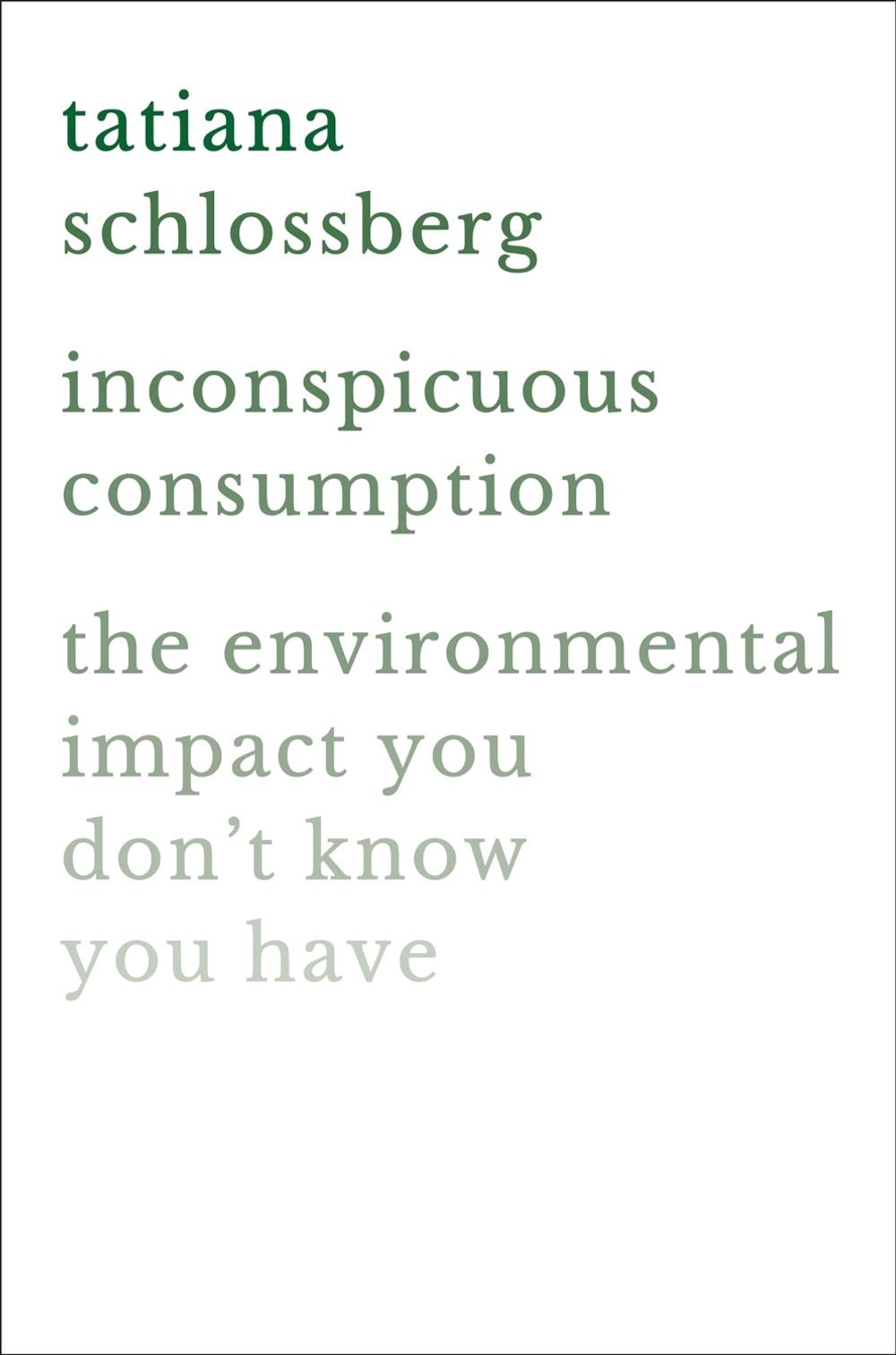 Inconspicuous Consumption by Tatiana Schlossberg - ISBN: 9781538747087