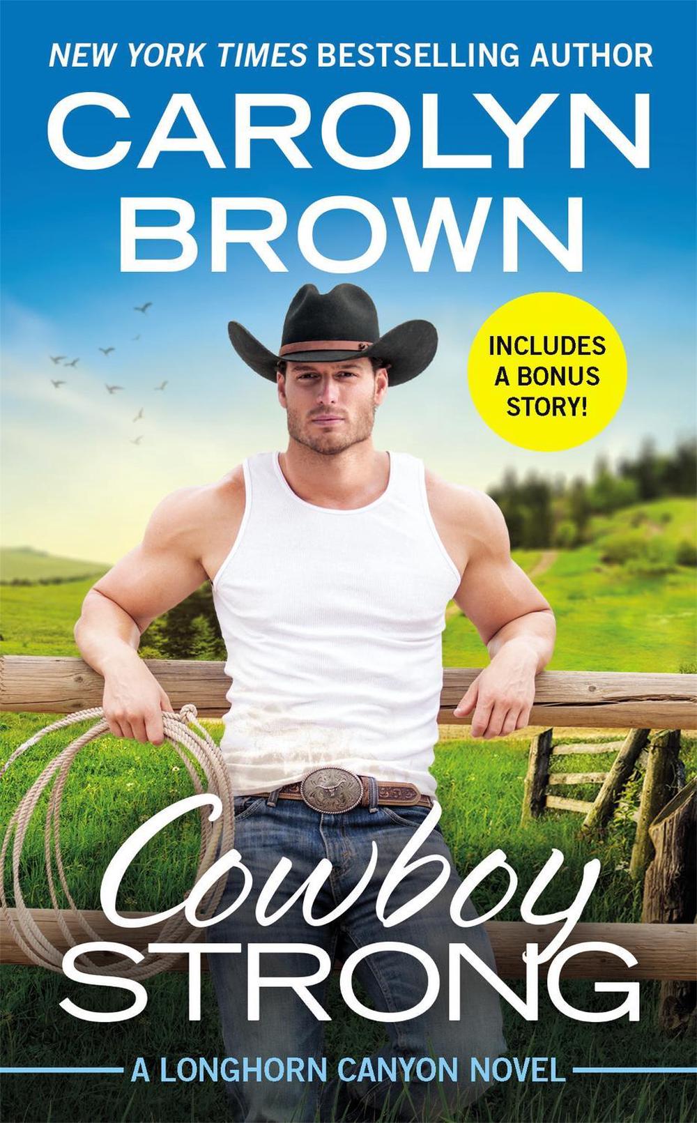 Cowboy Strong by Carolyn Brown - ISBN: 9781538748787