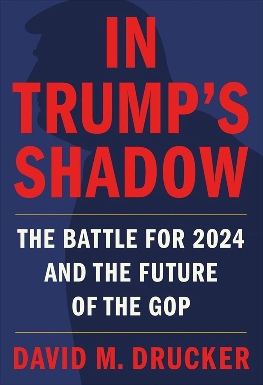 In Trump's Shadow by David M. Drucker - ISBN: 9781538754030