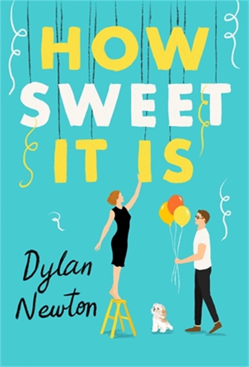 How Sweet It Is by Dylan Newton - ISBN: 9781538754405