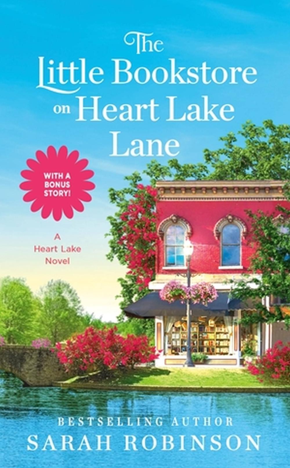 The Little Bookstore on Heart Lake Lane by Sarah Robinson - ISBN: 9781538755129