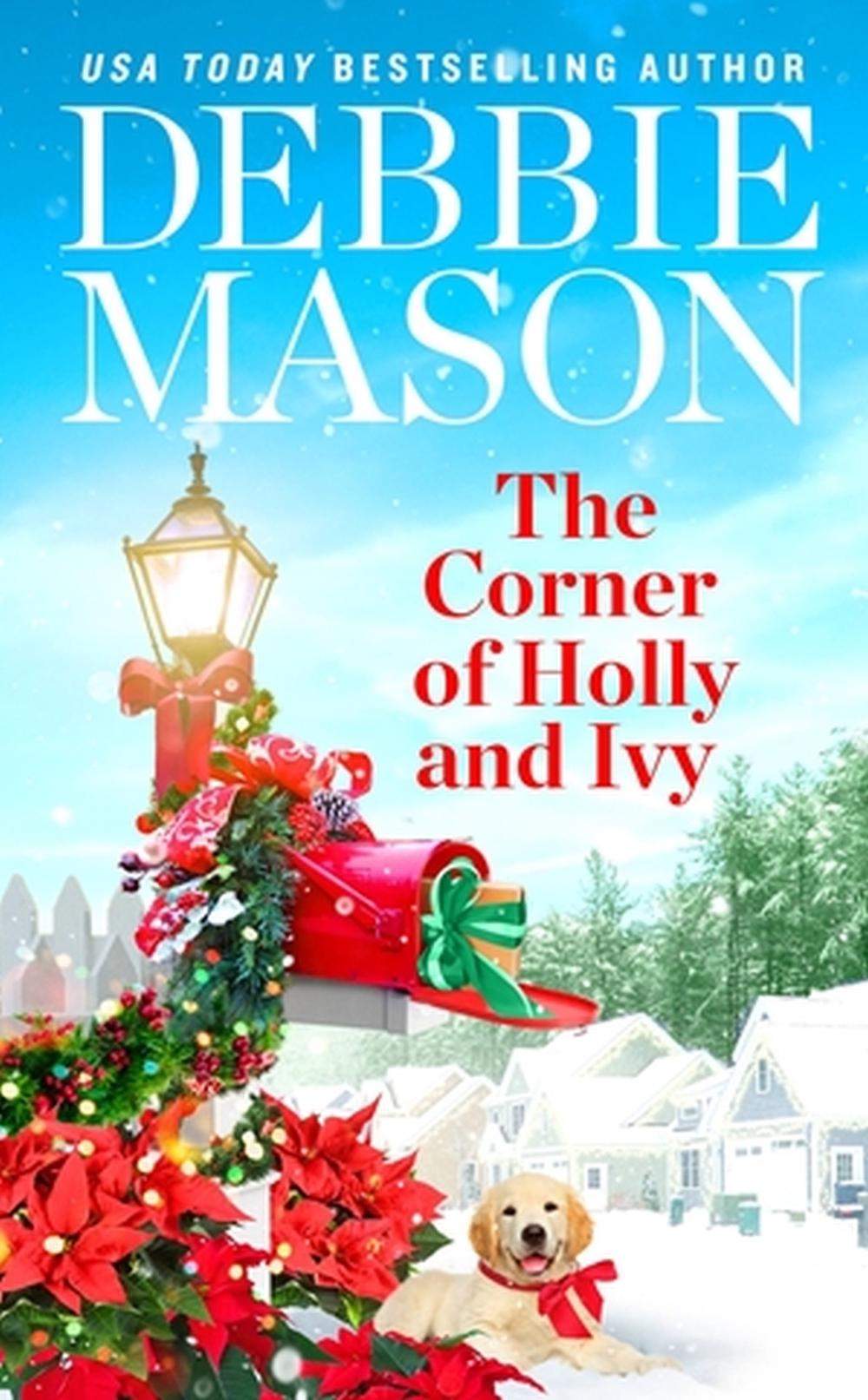 The Corner of Holly and Ivy by Debbie Mason - ISBN: 9781538756034