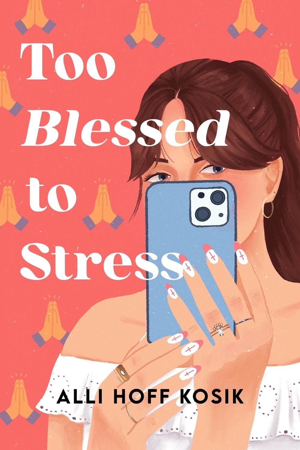 Too Blessed to Stress by Alli Hoff Kosik - ISBN: 9781538771969