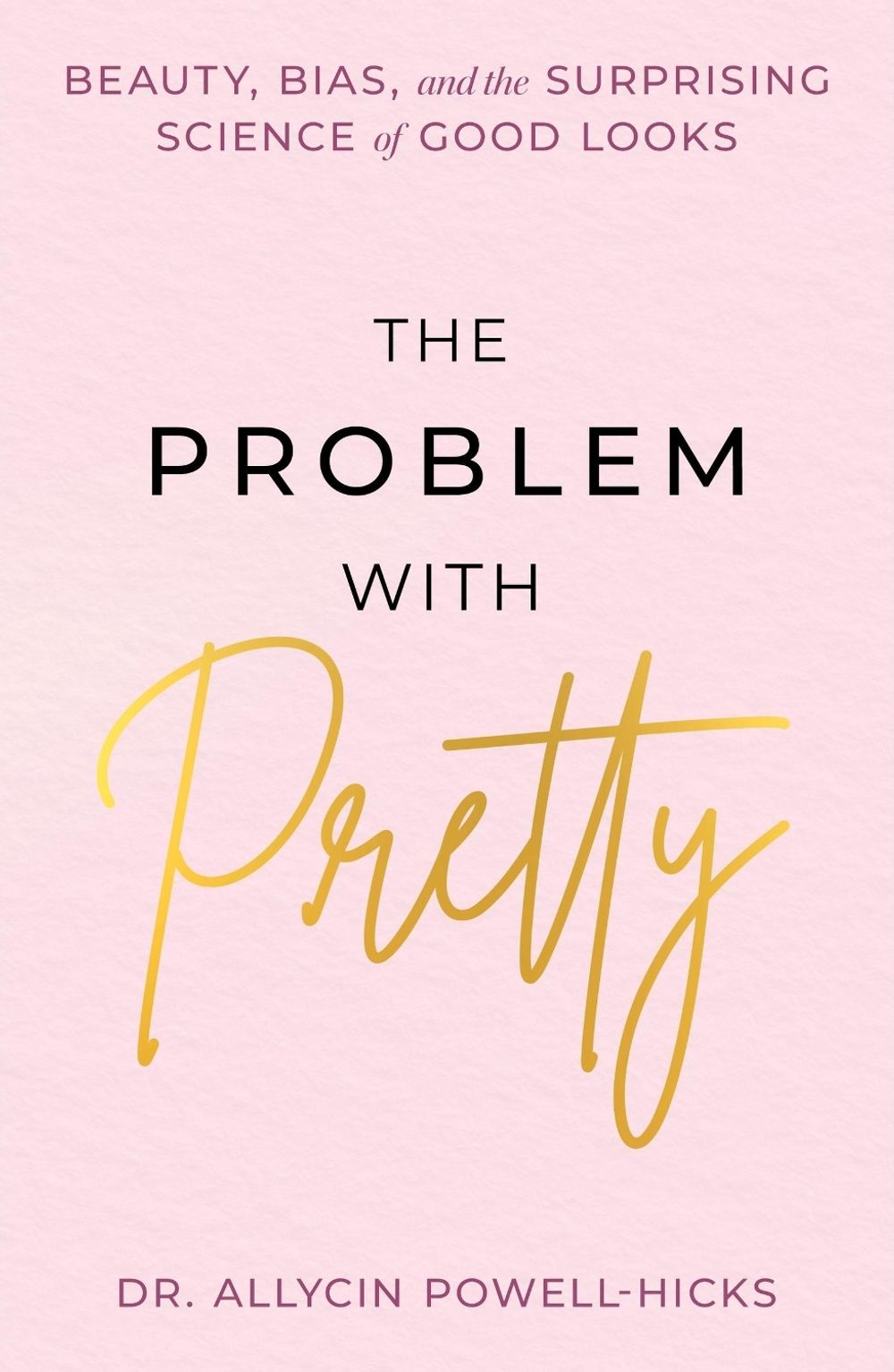 The Problem with Pretty by Allycin Powell-Hicks - ISBN: 9781538772713