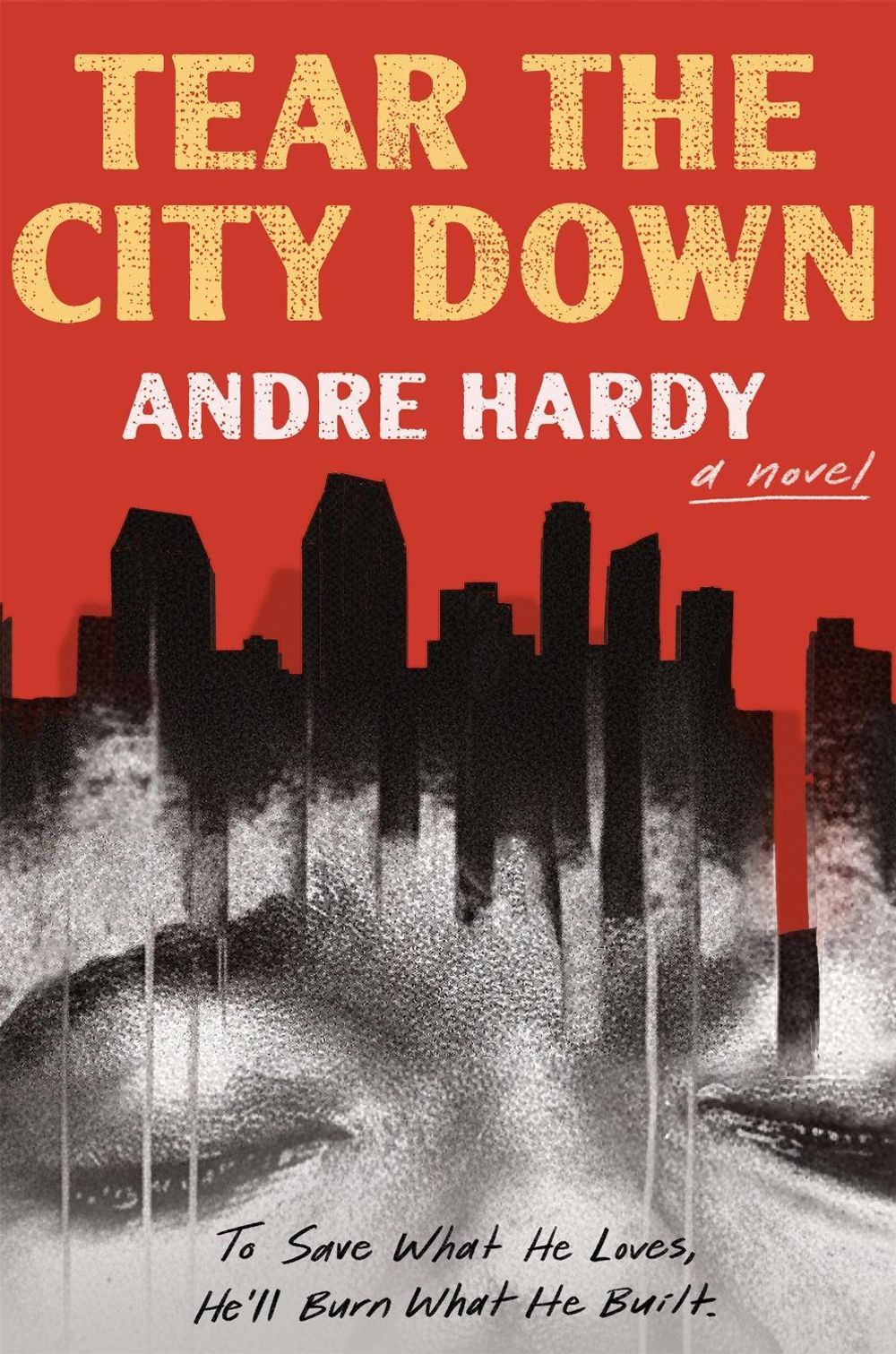 Tear the City Down by Andre Hardy - ISBN: 9781538777480