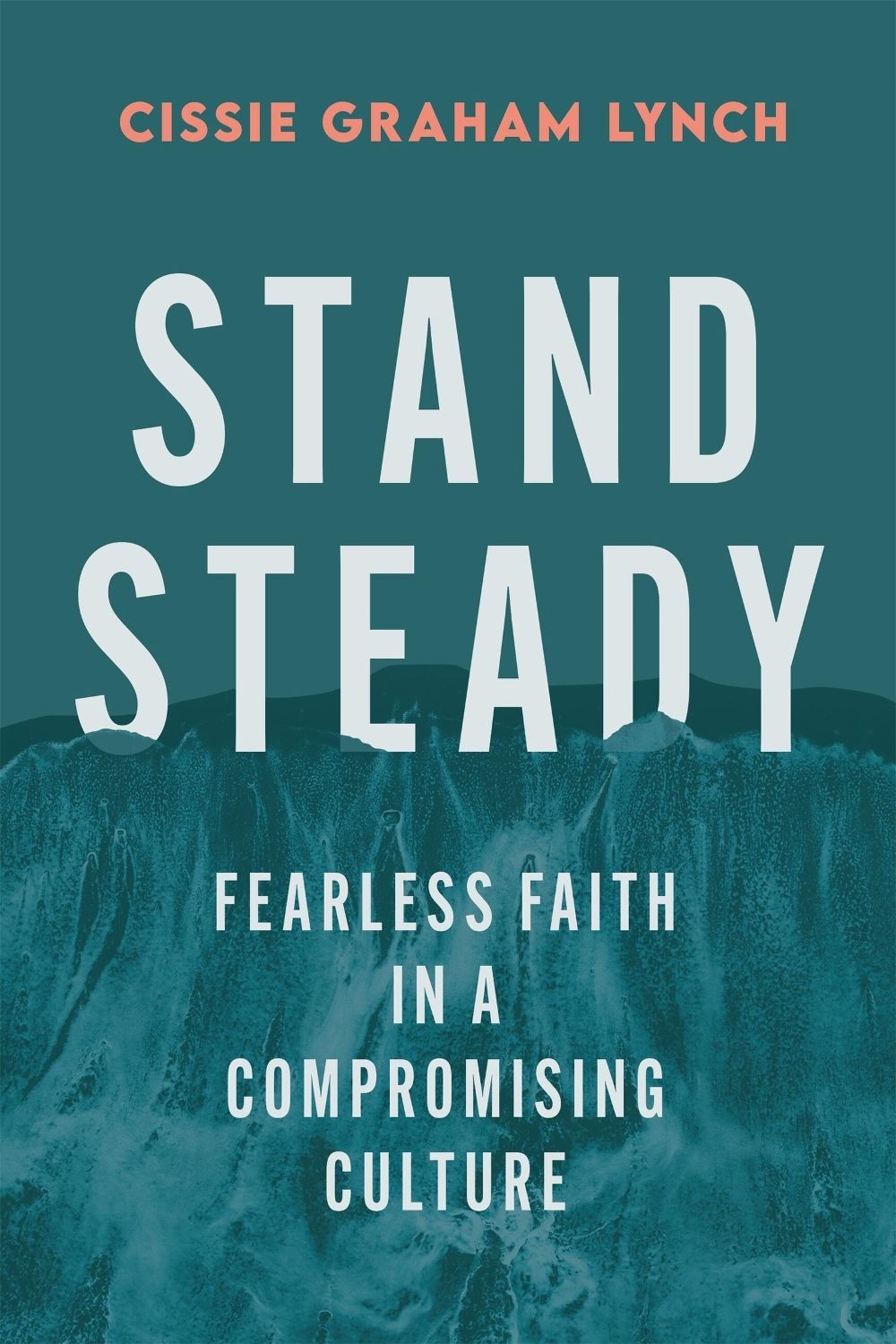 Stand Steady by Cissie G. Lynch - ISBN: 9781538779675