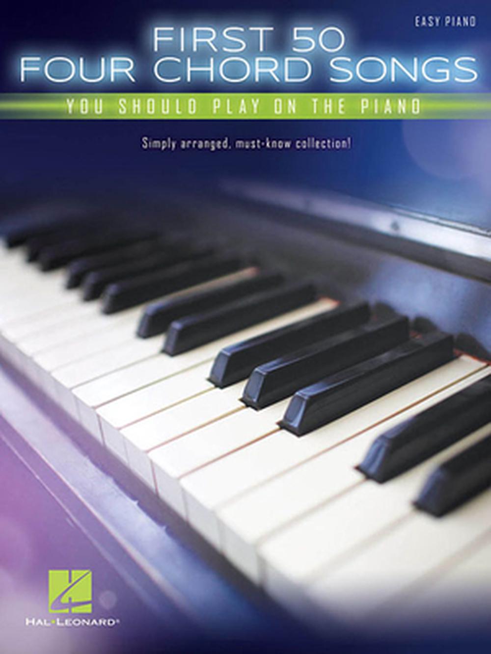 First 50 4-Chord Songs You Should Play on the Piano, 9781540005533
