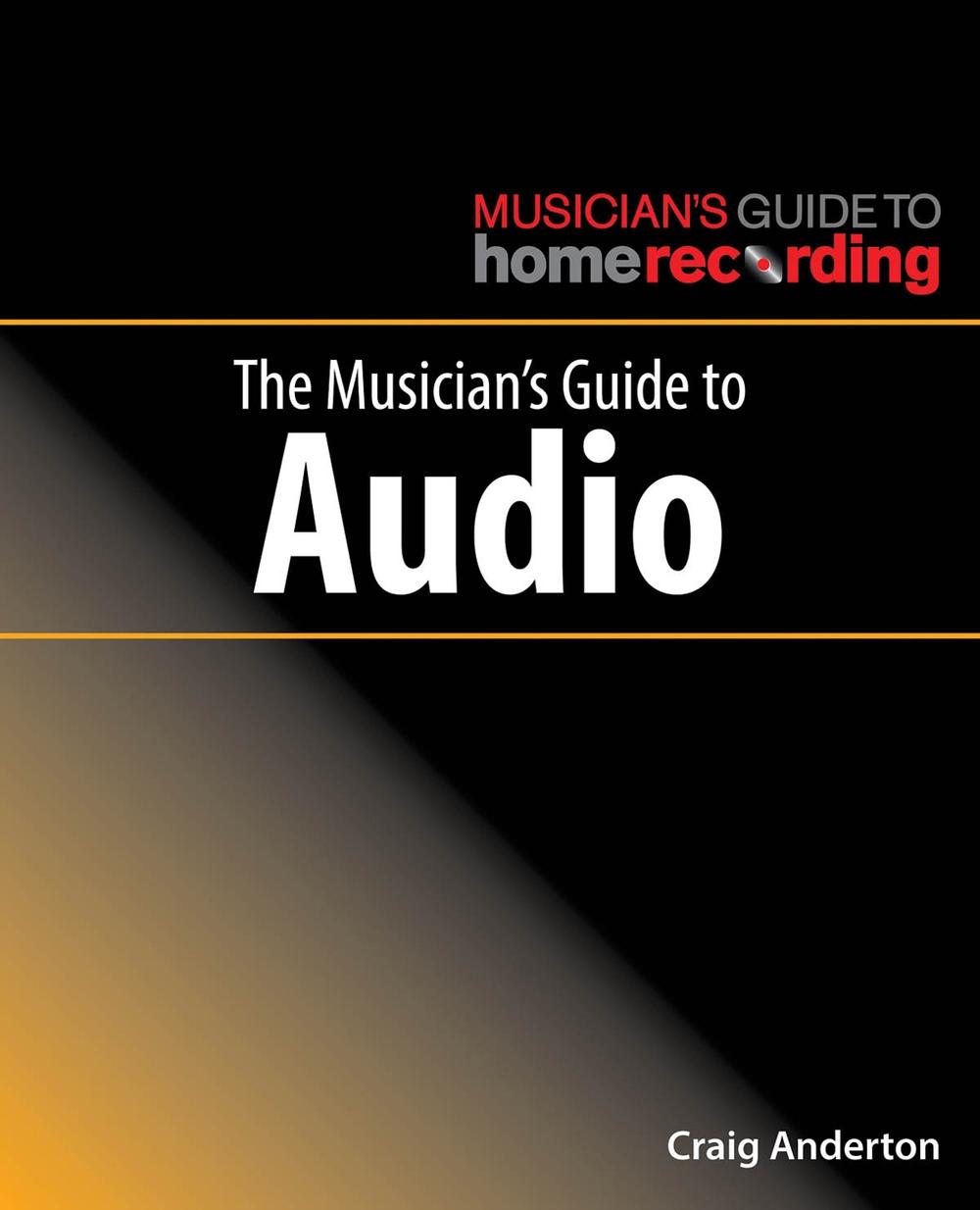 The Musician's Guide to Audio, 9781540026927