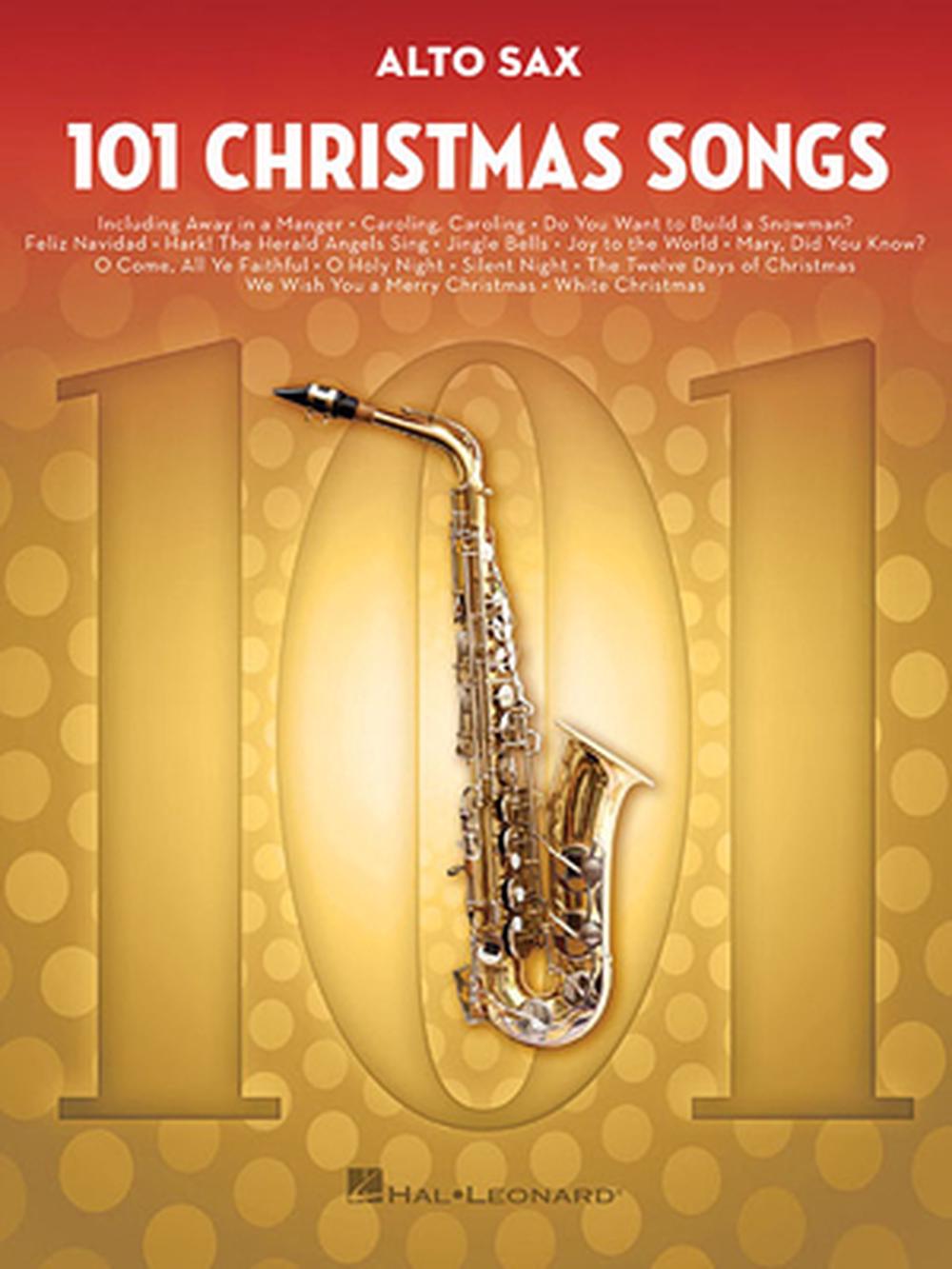 101 Christmas Songs: For Alto Sax, 9781540030221