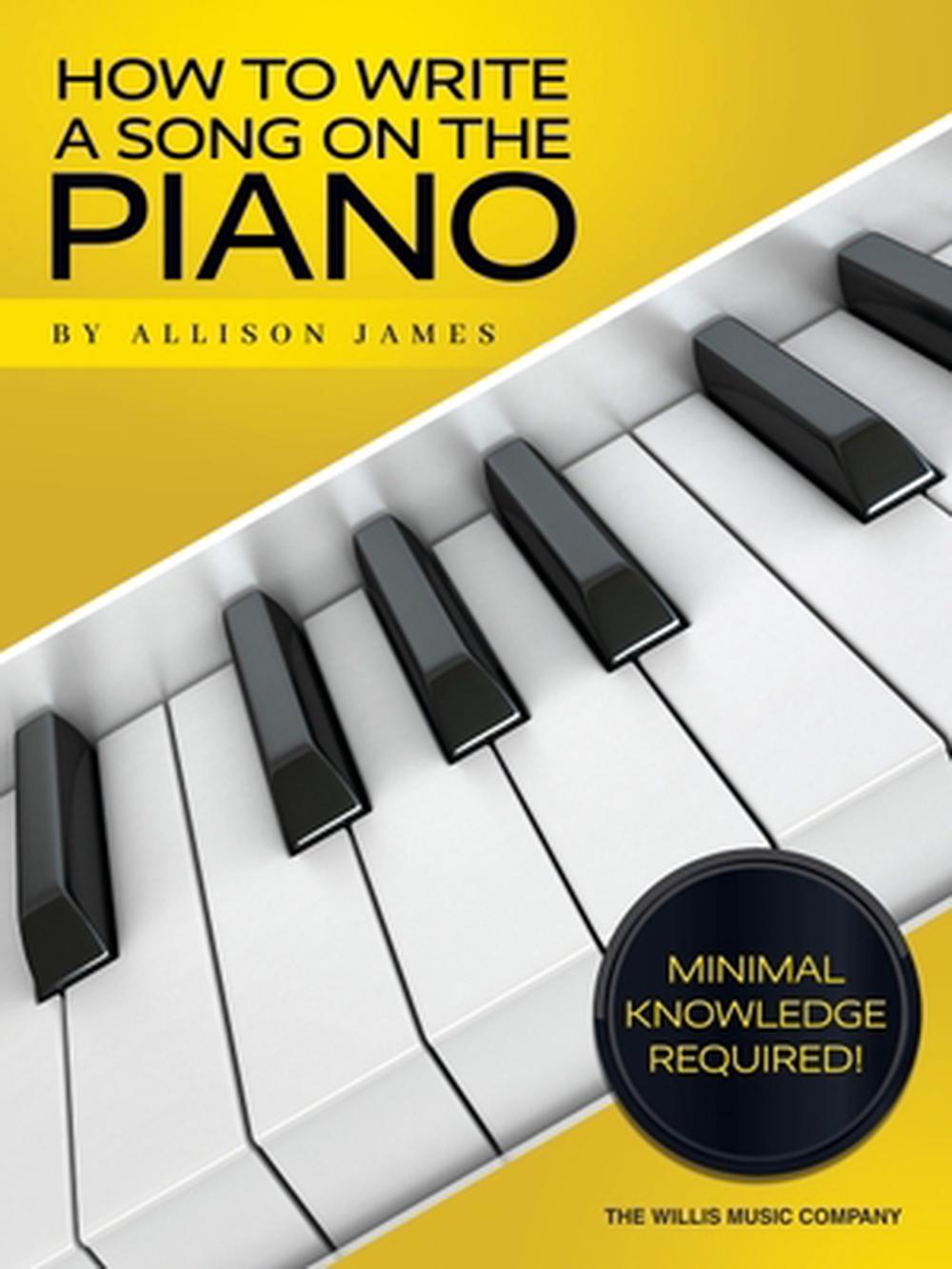 How to Write a Song on the Piano, 9781540052322