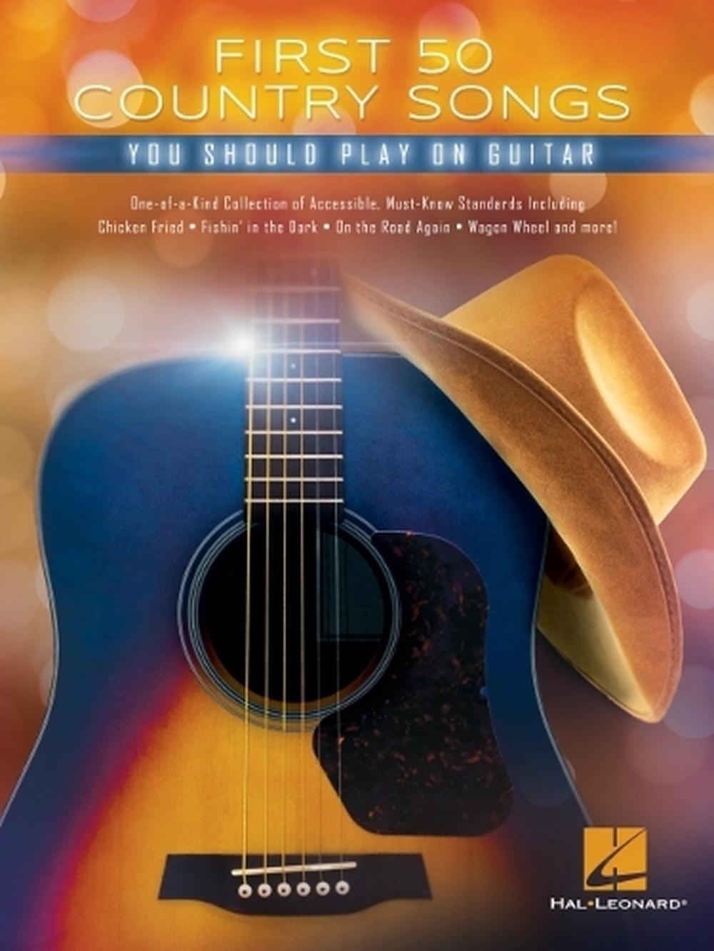 First 50 Country Songs You Should Play on Guitar, 9781540064769