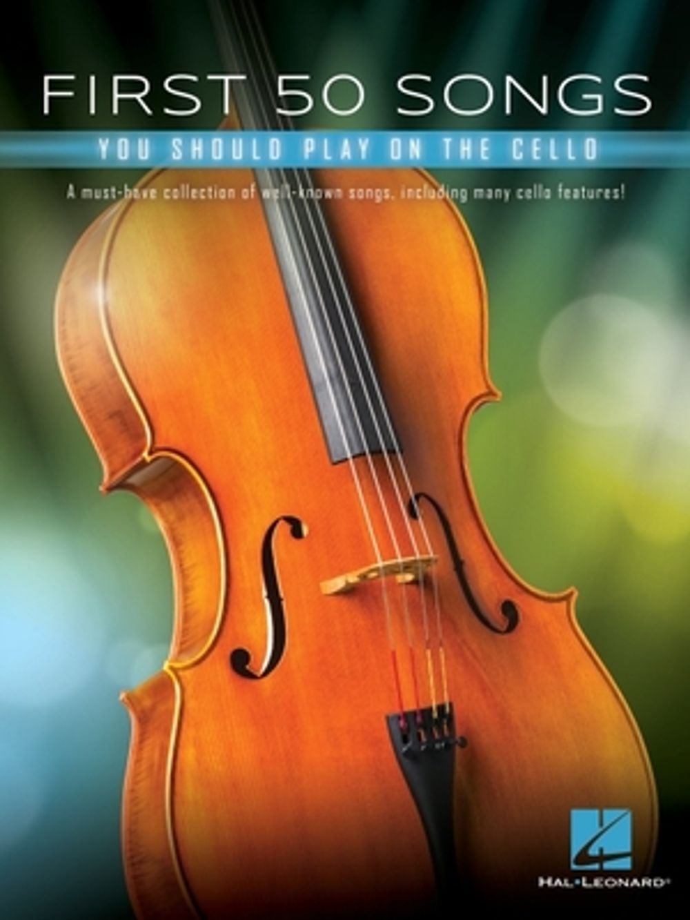 First 50 Songs You Should Play on Cello: A Must-Have Collection of Well-Known Songs, Including Many Cello Features - ISBN: 9781540070104