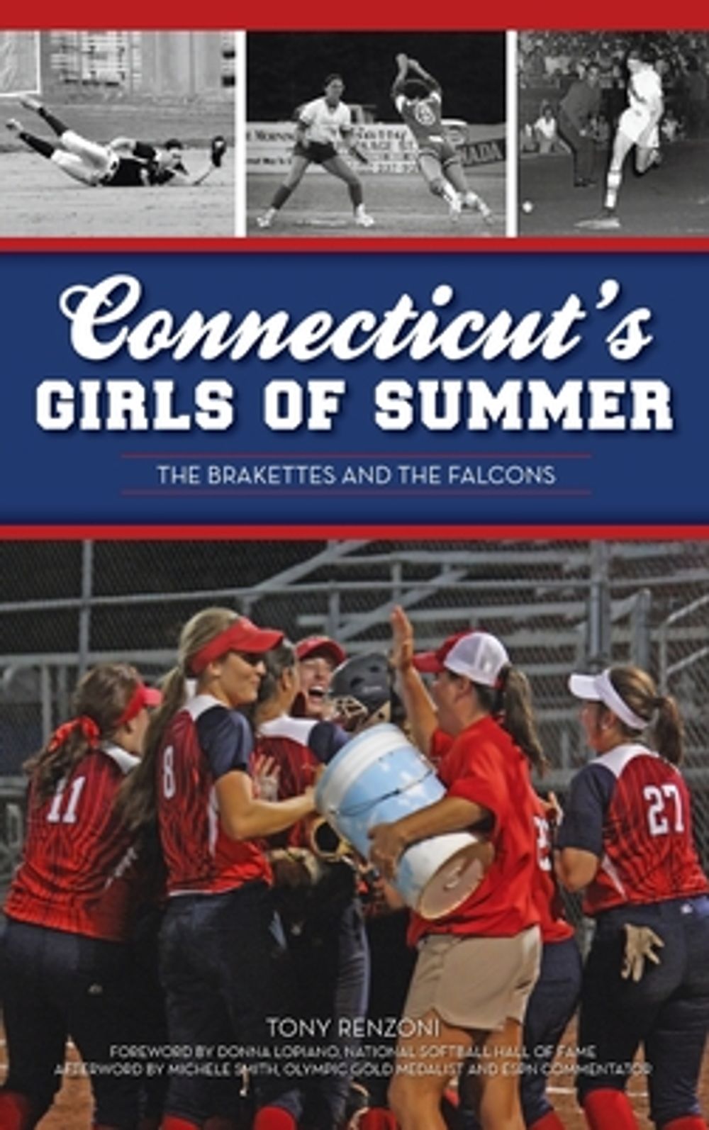 Connecticut's Girls of Summer by Anthony J. Renzoni - ISBN: 9781540257161